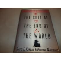 The Cult at the End of the World: The Terrifying Story of the Aum