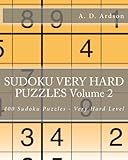 SUDOKU VERY HARD PUZZLES Volume 2: 400 Sudoku Puzzles - Very Hard Level (Sudoku Hard Puzzles)