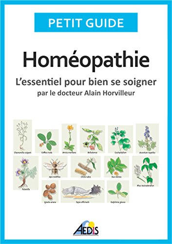 Homéopathie: L'essentiel pour bien se soigner - par le docteur Alain Horvilleur (Petit guide t. 90) by Petit Guide