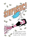 Striptastic!: a celebration of dope-ass c*nts who like money by Jacqueline Frances