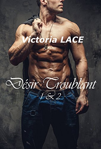 Désir Troublant 1 & 2 (Les Santelli) (French Edition) by Victoria Lace