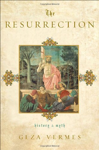 The Resurrection: History and Myth
