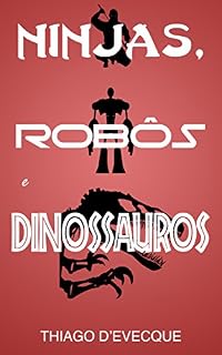 Livro Ninjas, Robôs e Dinossauros