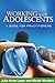 Working with Adolescents: A Guide for Practitioners (Clinical Practice with Children, Adolescents, and Families)