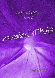 Livro implosões ÍNTIMAS (Ambiguidades Livro 6)