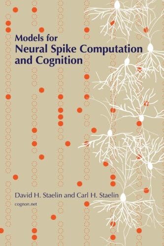 Models for Neural Spike Computation and Cognition