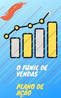 Livro O plano de ação do funil de vendas: O funil de vendas Plano de ação