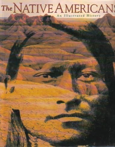 The Native Americans: An Illustrated History: David Hurst Thomas