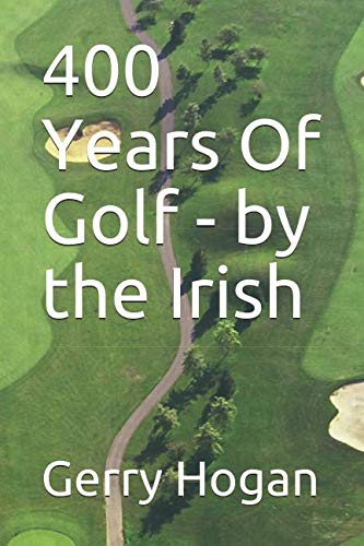R.e.a.d 400 Years Of Golf - by the Irish ZIP