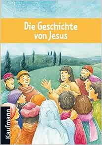 Die Geschichte von Jesus: 9783780627360: Amazon.com: Books