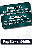 Pourquoi Les Chrétiens Qui Ne Paient Pas la Dîme Deviennent Pauvres ...Et Comment Les Chrétiens Q by Dag Heward-Mills
