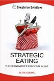 Strategic Eating, The Econovore's Essential Guide (The Simpleton Solutions Series Book 1) by Elise Cooke