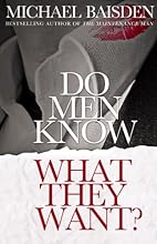 Do Men Know What They Want: Never Satisfied Second Edition