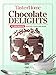 Taste of Home Chocolate Delights: 201 brownies, truffles, cakes and more (TOH Mini Binder) by 