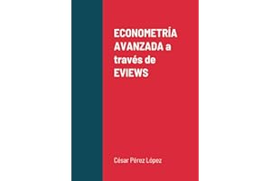 ECONOMETRÍA AVANZADA a través de EVIEWS (Spanish Edition)