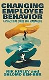 Changing Employee Behavior: A Practical Guide for Managers
