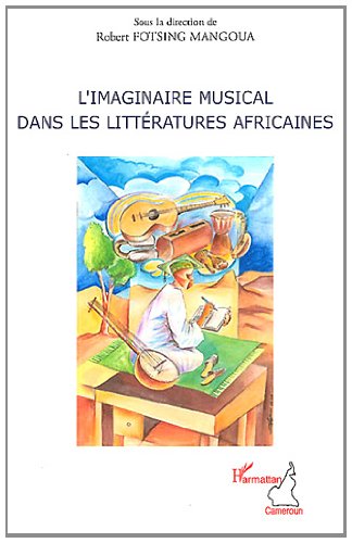 L' imaginaire musical dans les littératures africaines
