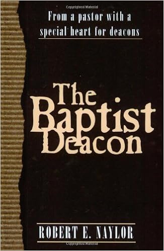 The Baptist Deacon From A Pastor With A Special Heart For - 