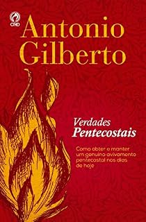 Livro Verdades Pentecostais: Como Obter e Manter uma Genuíno Avivamento Pentecostal nos Dias de Hoje
