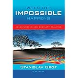 When the Impossible Happens: Adventures in Non-Ordinary Realities