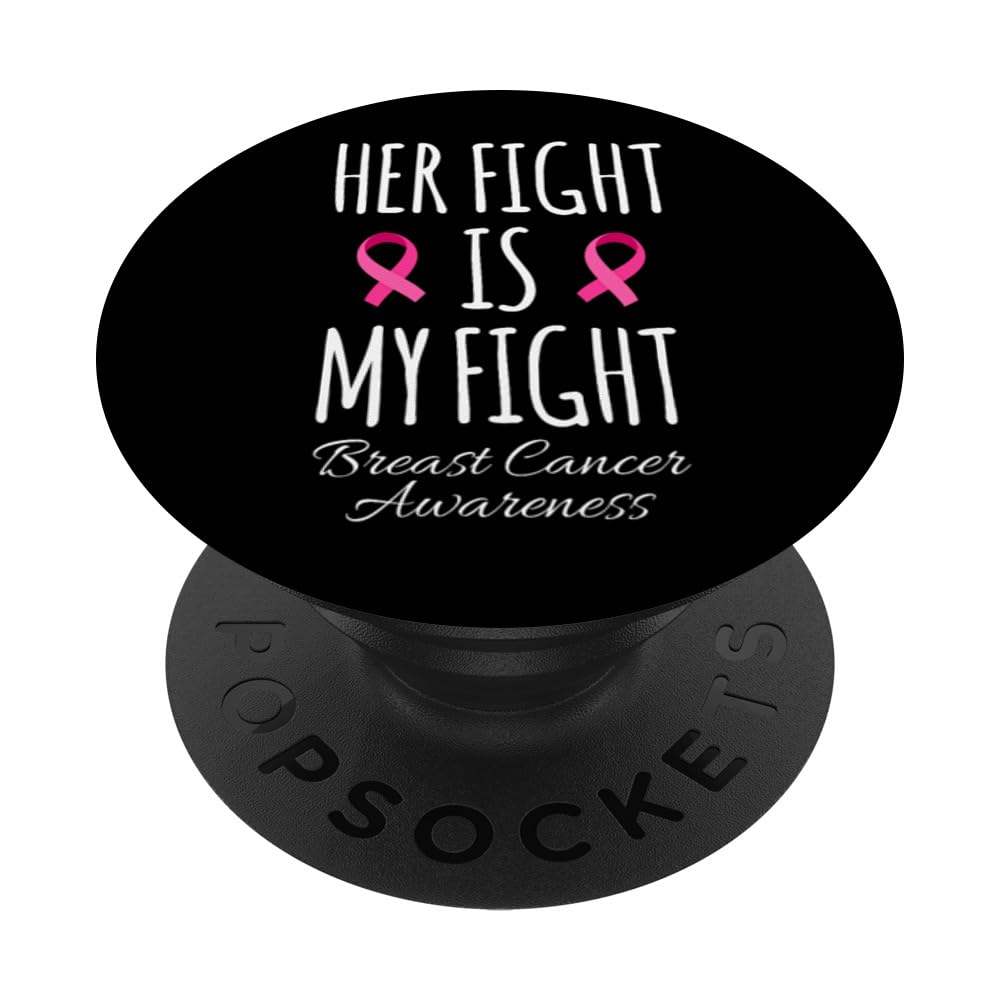 Her Fight Is My Fight - Breast Cancer Awareness Month 2023 PopSockets Swappable PopGrip