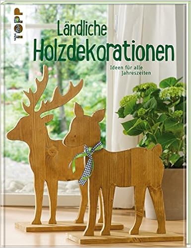 Landliche Holzdekorationen Ideen Fur Alle Jahreszeiten Amazon De Schmitt Gudrun Rogele Alice Niezgoda Martin Bucher
