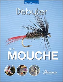 Débuter à la mouche, by Robert Ketchell Didier Ducloux