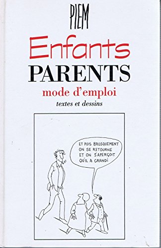 Enfants, parents : Mode d'emploi by Piem (Hardcover)