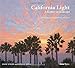California Light: A Century of Landscapes: Paintings of the California Art Club by Jean Stern, Molly Siple