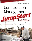 Construction Management JumpStart: The Best First Step Toward a Career in Construction Management, Barbara J. Jackson, 0470609990