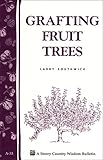 Grafting Fruit Trees: Storey's Country Wisdom Bulletin A-35 (Storey Country Wisdom Bulletin)