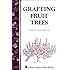 Grafting Fruit Trees: Storey's Country Wisdom Bulletin A-35 (Storey Country Wisdom Bulletin)