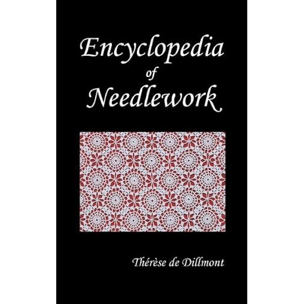 Amazon.com: Encyclopedia of Needlework (Fully Illustrated