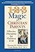 1-2-3 Magic for Christian Parents: Effective Discipline for Children 2-12