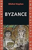 Byzance (Guides Belles Lettres des civilisations t. 23) (French Edition) by 