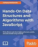 Hands-On Data Structures and Algorithms with JavaScript: Write efficient code that is highly perform by Kashyap Mukkamala