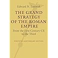 The Grand Strategy of the Roman Empire: From the First Century CE to the Third