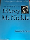 Singing an Indian Song: A Biography of D'Arcy McNickle (American Indian Lives) by 