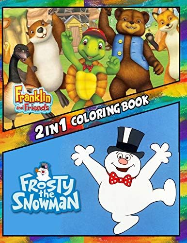 2 In 1 Coloring Book Franklin And Friends And Frosty The Snowman Best Coloring Book For