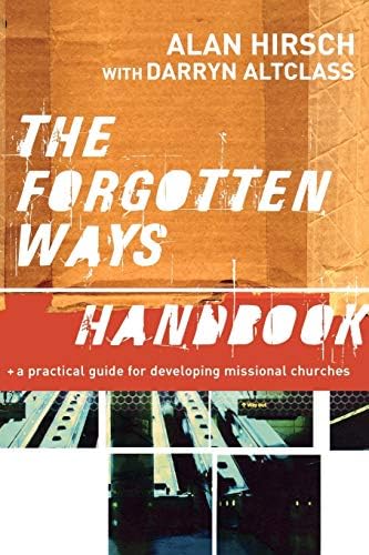 The Forgotten Ways Handbook: A Practical Guide for Developing Missional Churches