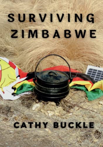 Surviving Zimbabwe: Buckle, Cathy: 9781779252302: Amazon.com: Books