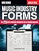 Music Industry Forms: The 75 Most Important Documents for the Modern Musician (Music: Business) by 