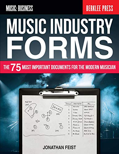 Music Industry Forms: The 75 Most Important Documents for the Modern Musician (Music: Business) by Jonathan Feist