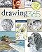 Drawing 365: Tips and Techniques to Build Your Confidence and Skills by Katherine Tyrrell