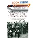 Don T Tell The Newfoundlanders The True Story Of