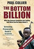 The Bottom Billion: Why the Poorest Countries are Failing and What Can Be Done About It