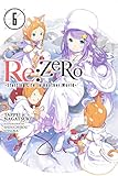 re:Zero Starting Life in Another World, Vol. 6 (light novel) (Re:ZERO -Starting Life in Another World- (6)) by 