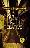 When It's All Relative (A Motor City Thriller) by 