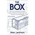The Box: How the Shipping Container Made the World Smaller and the World Economy Bigger, Second Edition with a new chapter by the author
