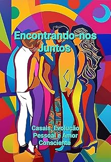 Livro Encontrando-nos Juntos: Casais, Evolução Pessoal e Amor Consciente